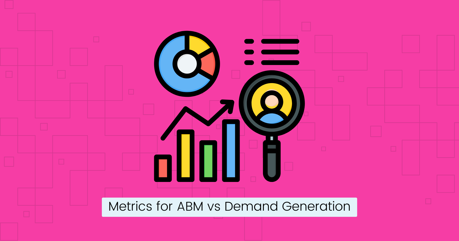 Metrics for ABM vs Demand Generation.png