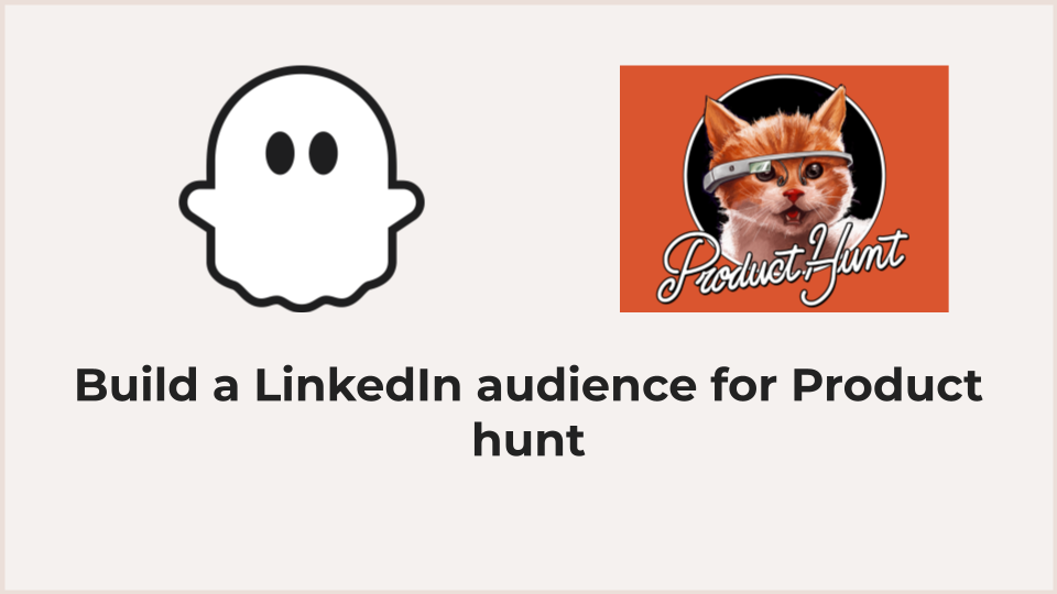 cover img from Build an audience for Product hunt launch with Phantombuster (on LinkedIn)
