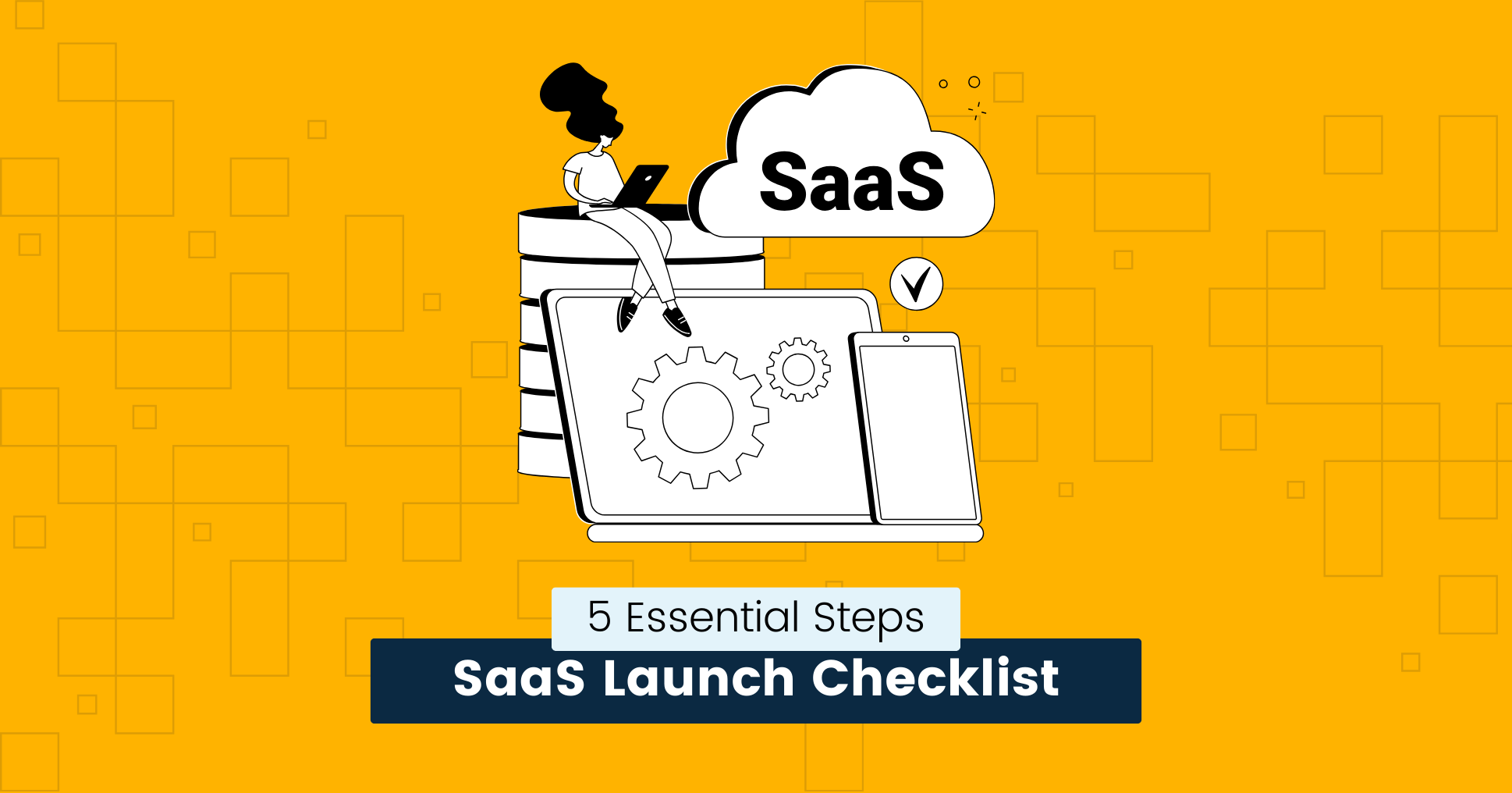 cover img from SaaS Launch Checklist 5 Essential Steps You Should Follow