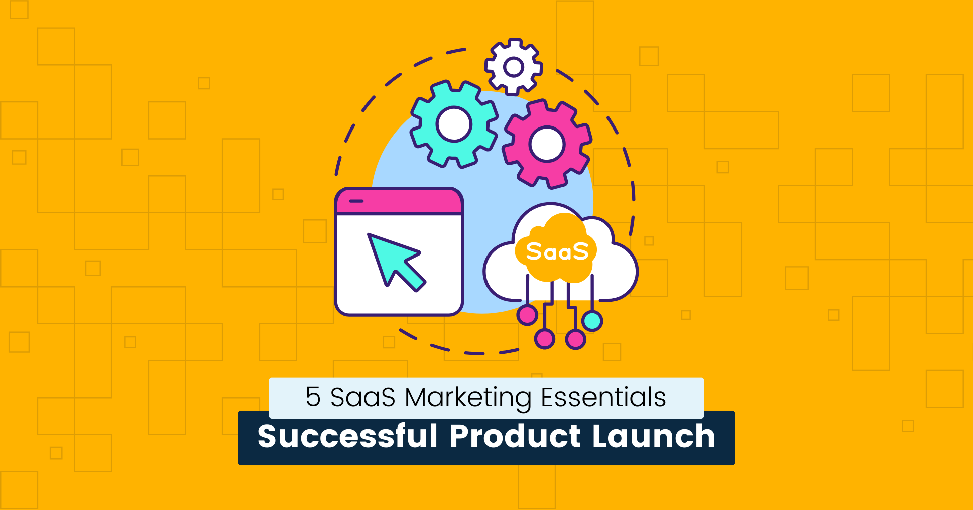 cover img from 5 SaaS Marketing Essentials for Successful Product Launch (2024)