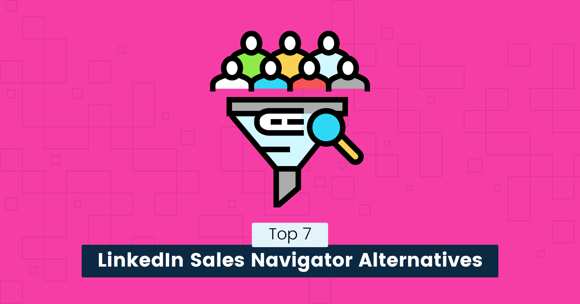 cover img from Top 7 LinkedIn Sales Navigator Alternatives (2024)